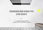 PENANGANAN ANAK KORBAN TPPO DI DKI JAKARTA