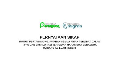 PERNYATAAN SIKAP TUNTUT PERTANGGUNGJAWABAN SEMUA PIHAK TERLIBAT DALAM TPPO DAN EKSPLOITASI TERHADAP MAHASISWA BERKEDOK MAGANG KE LUAR NEGERI