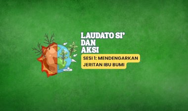 LAUDATO SI’  DAN  AKSI 1
