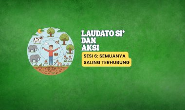 LAUDATO SI’ DAN AKSI 6