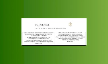 PESAN DARI BAPA SUCI PAUS LEO XIV YANG DISAMPAIKAN OLEH KARDINAL SEKRETARIS NEGARA PIETRO PAROLIN PADA SIDANG KE-30 KONFERENSI PARA PIHAK PADA KONVENSI RANGKA PBB TENTANG PERUBAHAN IKLIM (COP30) DI BELÉM