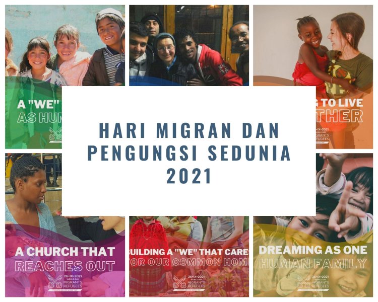 PESAN BAPA SUCI PAUS FRANSISKUS UNTUK HARI MIGRAN DAN PENGUNGSI SEDUNIA ke-107, 26 SEPTEMBER 2021